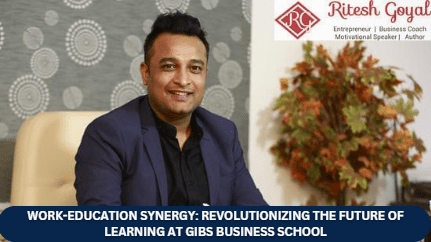 Work-Education Synergy: Revolutionizing the Future of Learning at GIBS Business School