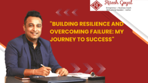 Building Resilience and Overcoming Failure: My Journey to Success