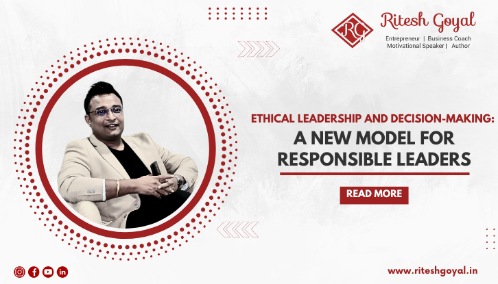 Ethical Leadership and Decision-Making: A New Model for Responsible Leaders